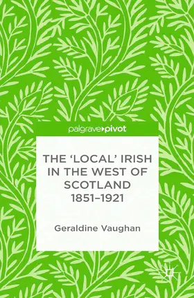 Vaughan | The 'Local' Irish in the West of Scotland 1851-1921 | E-Book | www.sack.de