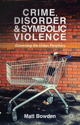 Bowden | Crime, Disorder and Symbolic Violence | E-Book | www.sack.de