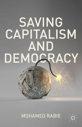Rabie | Saving Capitalism and Democracy | Buch | 978-1-137-33041-3 | sack.de