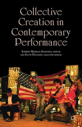 Syssoyeva / Proudfit | Collective Creation in Contemporary Performance | Buch | 978-1-137-33126-7 | www.sack.de