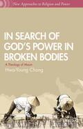 Chong |  In Search of God’s Power in Broken Bodies | eBook | Sack Fachmedien