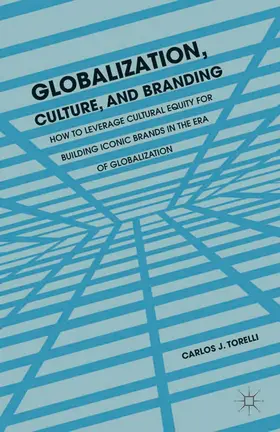 Torelli |  Globalization, Culture, and Branding | eBook | Sack Fachmedien