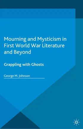 Johnson |  Mourning and Mysticism in First World War Literature and Beyond | eBook | Sack Fachmedien