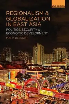 Beeson |  Regionalism and Globalization in East Asia | Buch |  Sack Fachmedien