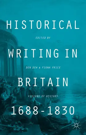 Dew / Price |  Historical Writing in Britain, 1688-1830 | Buch |  Sack Fachmedien