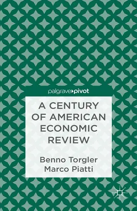 Torgler / Piatti |  A Century of American Economic Review | eBook | Sack Fachmedien