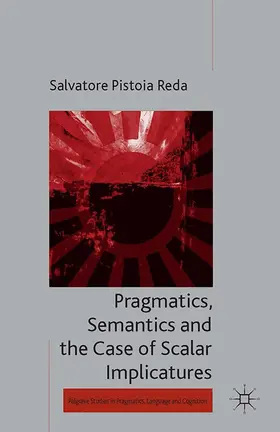  Pragmatics, Semantics and the Case of Scalar Implicatures | eBook | Sack Fachmedien