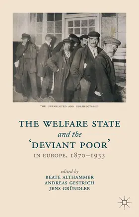 Althammer / Gestrich / Gründler |  The Welfare State and the 'deviant Poor' in Europe, 1870-1933 | Buch |  Sack Fachmedien