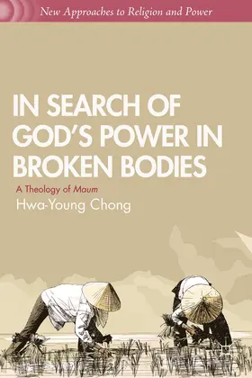 Chong |  In Search of God's Power in Broken Bodies | Buch |  Sack Fachmedien