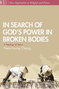 Chong |  In Search of God's Power in Broken Bodies | Buch |  Sack Fachmedien
