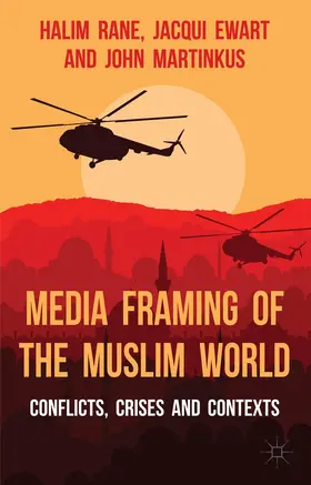 Rane / Ewart / Martinkus |  Media Framing of the Muslim World | Buch |  Sack Fachmedien