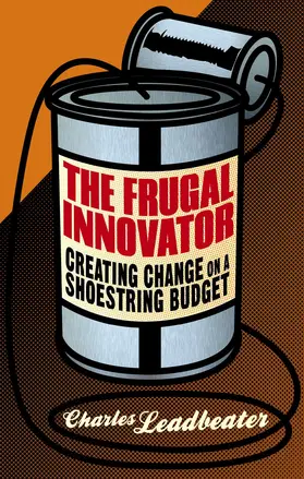 Leadbeater |  The Frugal Innovator | Buch |  Sack Fachmedien