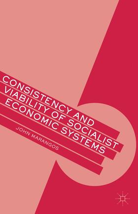 Marangos | Consistency and Viability of Socialist Economic Systems | Buch | 978-1-137-33577-7 | sack.de