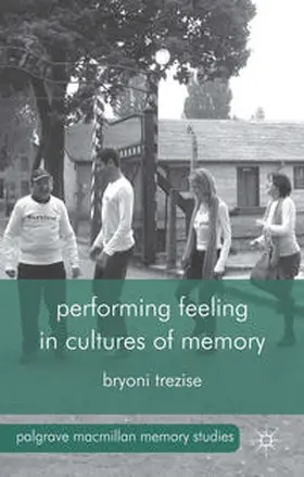 Trezise |  Performing Feeling in Cultures of Memory | Buch |  Sack Fachmedien