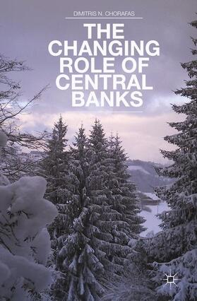 Chorafas | The Changing Role of Central Banks | Buch | 978-1-137-33627-9 | sack.de
