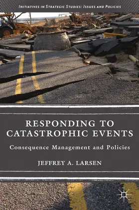 Larsen |  Responding to Catastrophic Events | Buch |  Sack Fachmedien