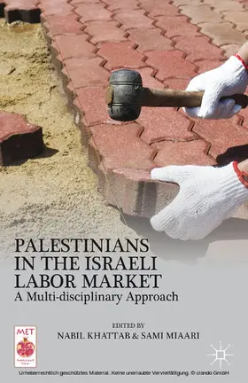 Khattab / Miaari | Palestinians in the Israeli Labor Market | E-Book | www.sack.de