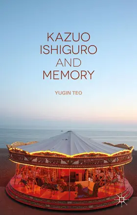 Teo |  Kazuo Ishiguro and Memory | Buch |  Sack Fachmedien