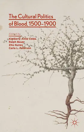 Coles / Bauer / Nunes |  The Cultural Politics of Blood, 1500-1900 | eBook | Sack Fachmedien