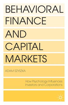 Szyszka |  Behavioral Finance and Capital Markets | Buch |  Sack Fachmedien