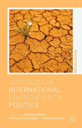Betsill / Hochstetler / Stevis |  Advances in International Environmental Politics | eBook | Sack Fachmedien