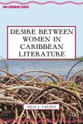Valens |  Desire Between Women in Caribbean Literature | Buch |  Sack Fachmedien