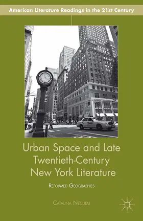 Neculai |  Urban Space and Late Twentieth-Century New York Literature | eBook | Sack Fachmedien