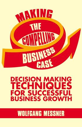 Messner | Making the Compelling Business Case | Buch | 978-1-137-34056-6 | sack.de