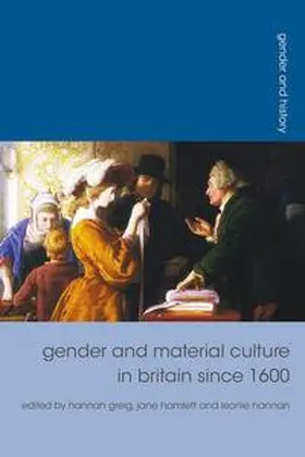 Hamlett / Greig / Hannan |  Gender and Material Culture in Britain since 1600 | eBook | Sack Fachmedien