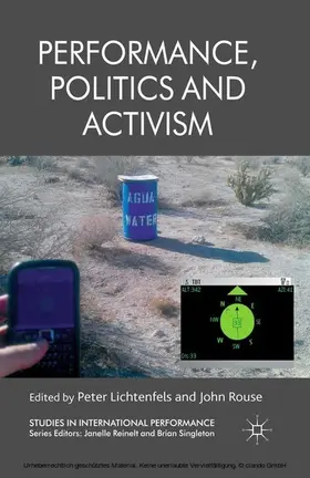Lichtenfels / Rouse |  Performance, Politics and Activism | eBook | Sack Fachmedien