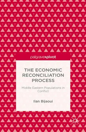 Bijaoui | The Economic Reconciliation Process: Middle Eastern Populations in Conflict | E-Book | www.sack.de
