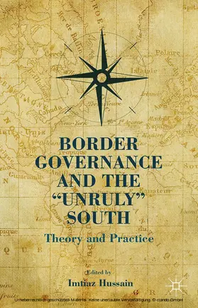 Hussain |  Border Governance and the "Unruly" South | eBook | Sack Fachmedien