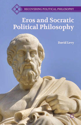 Levy | Eros and Socratic Political Philosophy | E-Book | sack.de