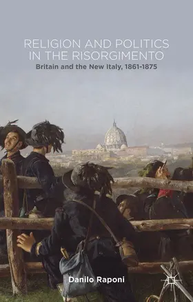 Raponi | Religion and Politics in the Risorgimento | Buch | 978-1-137-34297-3 | www.sack.de