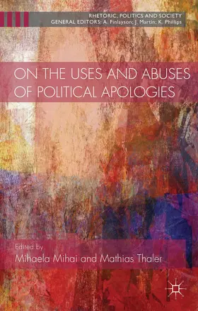 Mihai / Thaler | On the Uses and Abuses of Political Apologies | Buch | 978-1-137-34371-0 | sack.de