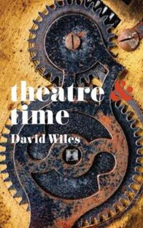 Wiles / Laera / Alvarez |  Theatre & Time | Buch |  Sack Fachmedien
