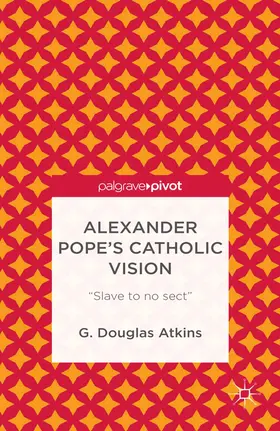 Atkins | Alexander Pope’s Catholic Vision | E-Book | www.sack.de