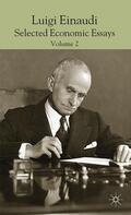 Einaudi / Faucci / Marchionatti |  Luigi Einaudi: Selected Economic Essays, Volume 2 | Buch |  Sack Fachmedien