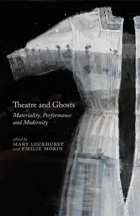 Luckhurst / Morin |  Theatre and Ghosts | eBook | Sack Fachmedien