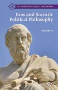 Levy |  Eros and Socratic Political Philosophy | Buch |  Sack Fachmedien