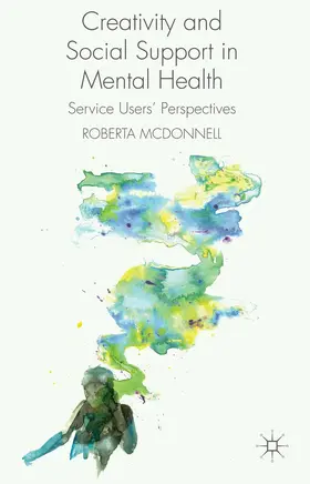 McDonnell |  Creativity and Social Support in Mental Health | Buch |  Sack Fachmedien