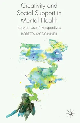 McDonnell |  Creativity and Social Support in Mental Health | eBook | Sack Fachmedien