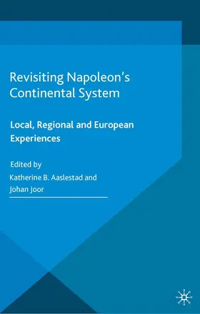 Aaslestad / Joor |  Revisiting Napoleon’s Continental System | eBook | Sack Fachmedien