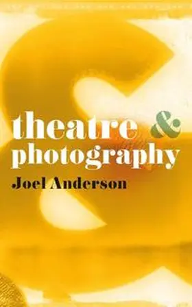 Anderson |  Theatre and Photography | eBook | Sack Fachmedien