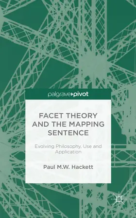 Hackett | Facet Theory and the Mapping Sentence: Evolving Philosophy, Use and Application | Buch | 978-1-137-34591-2 | www.sack.de