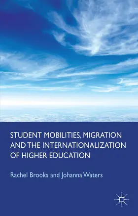 Brooks / Waters |  Student Mobilities, Migration and the Internationalization of Higher Education | Buch |  Sack Fachmedien