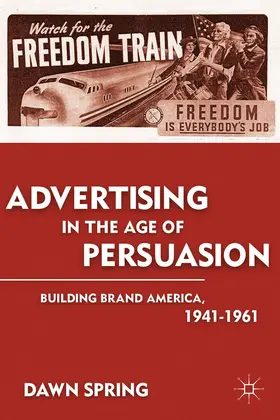 Spring | Advertising in the Age of Persuasion | Buch | 978-1-137-34717-6 | www.sack.de