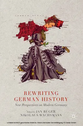 Rüger / Wachsmann |  Rewriting German History | eBook | Sack Fachmedien