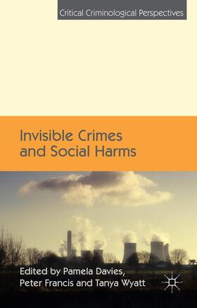 Davies / Francis / Wyatt |  Invisible Crimes and Social Harms | Buch |  Sack Fachmedien
