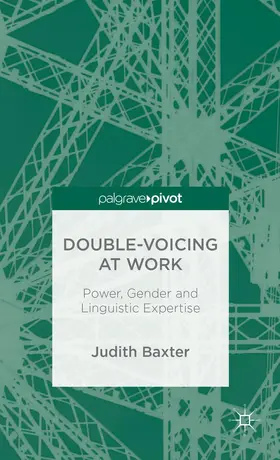Baxter | Double-Voicing at Work | Buch | 978-1-137-34852-4 | sack.de